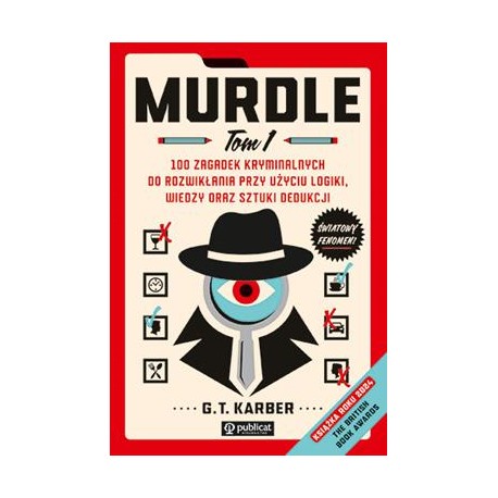 Murdle Tom 1. 100 zagadek kryminalnych do rozwikłania przy użyciu logiki, wiedzy oraz sztuki dedukcji