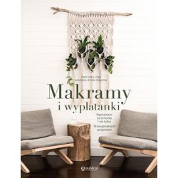 Makramy i wyplatanki. Rękodzieło ze sznurka i nie tylko. 18 oryginalnych projektów motyleksiazkowe.pl