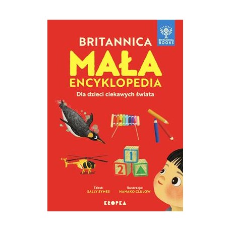 Britannica Mała Encyklopedia. Dla dzieci ciekawych świata Sally Symes motyleksiazkowe.pl