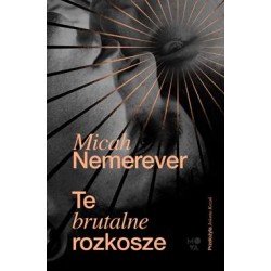 Te brutalne rozkosze Micah Nemerever motyleksiazkowe.pl