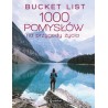 Bucket list. 1000 pomysłów na przygody życia