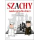 Szachy. Nauka gry dla dzieci Adrianna Staniszewska motyleksiazkowe.pl