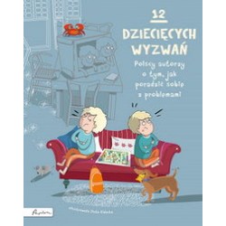 12 dziecięcych wyzwań Polscy autorzy o tym, jak poradzić sobie z problemami motyleksiazkowe.pl