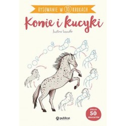Rysowanie w 10 krokach. Konie i kucyki Justine Lecouffe motyleksiazkowe.pl