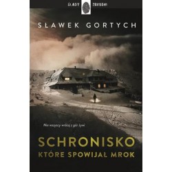 Schronisko, które spowijał mrok Sławek Gortych motyleksiazkowe.pl