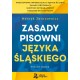Zasady Pisowni Języka Śląskiego  Jaroszewicz Henryk motyleksiazkowe.pl