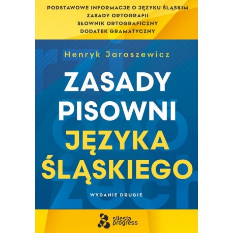 Zasady Pisowni Języka Śląskiego  Jaroszewicz Henryk motyleksiazkowe.pl