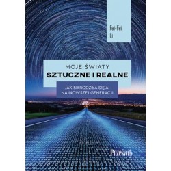 Moje światy sztuczne i realne. Jak narodziła się AI najnowszej generacji Fei-Fei Li motyleksiazkowe.pl