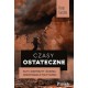 Czasy ostateczne. Elity, kontrelity i ścieżka dezintegracji politycznej