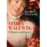 Maria Walewska. Ofiara miłości.