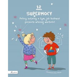 12 supermocy. Polscy autorzy o tym, jak budować poczucie własnej wartości moty
