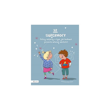 12 supermocy. Polscy autorzy o tym, jak budować poczucie własnej wartości moty