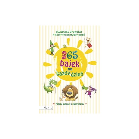 365 bajek na każdy dzień. Słoneczko opowiada... historyjki na dzień dobry motyleksiazkowe.pl