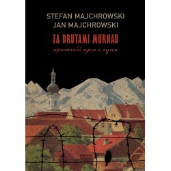 Za drutami Murnau. Opowieść ojca i syna Stefan Majchrowski, Jan Majchrowski motyleksiazkowe.pl