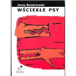 Wściekłe psy Bandrowski Jerzy motyleksiazkowe.pl