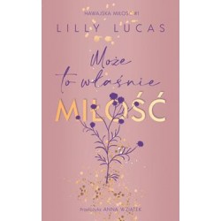 Może to właśnie miłość. Hawajska miłość. Tom 1 Lilly Lucas motyleksiazkowe.pl