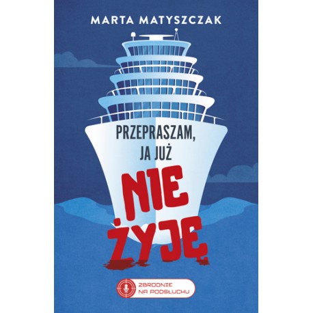 Przepraszam, ja już nie żyję Marta Matyszczak motyleksiazkowe.pl