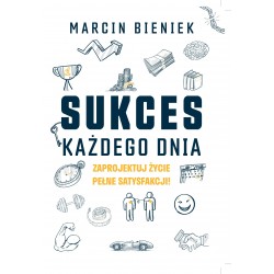 Sukces każdego dnia Zaprojektuj życie pełne satysfacjimacrin Bieniek motyleksiazkowe.pl