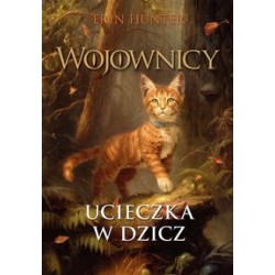 Wojownicy 1 Ucieczka w Dzicz Erin Hunter motyleksiazkowe.pl