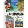 Chorwacja. Kamienie, morze i opowieści z Dalmacji