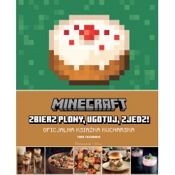 Minecraft: zbierz plony, ugotuj, zjedz! Oficjalna książka kucharska Tara Theoharis motyleksiazkowe.pl
