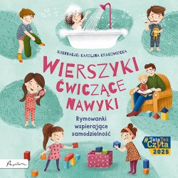 Wierszyki ćwiczące nawyki. Rymowanki wspierające samodzielność Autor zbiorowy motyleksiazkowe.pl