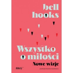 Wszystko o miłości. Nowe wizje hooks bell motyleksiazkowe.pl