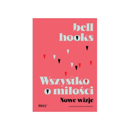 Wszystko o miłości. Nowe wizje hooks bell motyleksiazkowe.pl