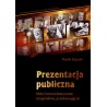 Prezentacja publiczna. Mów komunikatywnie, oryginalnie,przekonująco!