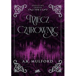 Miecz Czarownic. Królestwa Okrith. Tom 2 A.K. Mulford motyleksiazkowe.pl