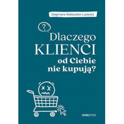 Dlaczego klienci od Ciebie nie kupują?  Dagmara Kokoszka-Lassota motyleksiazkowe.pl