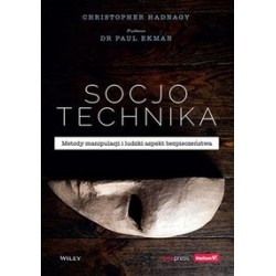 Socjotechnika. Metody manipulacji i ludzki aspekt bezpieczeństwa Christopher Hadnagy motyleksiazkowe.pl
