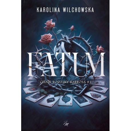Fatum. Cienie rodziny Barrosa. Tom 1 Karolina Wilchowska motyleksiazkowe.pl