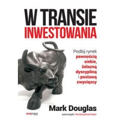W transie inwestowania Mark Douglas motyleksiazkowe.pl