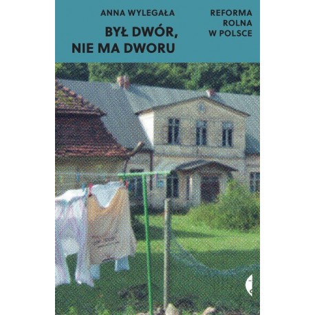 BYŁ DWÓR NIE MA DWORU WYD 2 wYLEGAŁA aNNA MOTYLEKSIAZKOWE.PL