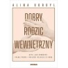Dobry rodzic wewnętrzny, czyli jak stworzyć pełną troski i miłości relację ze sobą