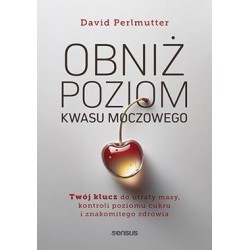 Obniż poziom kwasu moczowego David Perlmutter motyleksiazkowe.pl