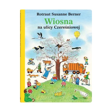 Wiosna na ulicy Czereśniowej Berner Rotraut Susanne motyleksiazkowe.pl