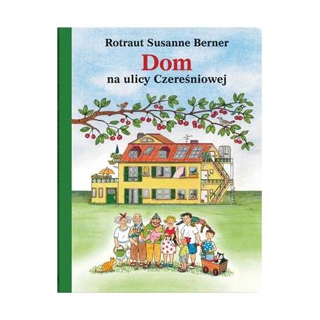 Dom na Ulicy Czereśniowej Berner Rotraut Susanne motyleksiazkowe.pl