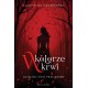 W kolorze krwi. Dziedzictwo przodków Katarzyna Grabowska motyleksiazkowe.pl