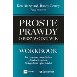 Proste prawdy o przywództwie Ken Blanchard Randy Conley motyleksiazkowe.pl