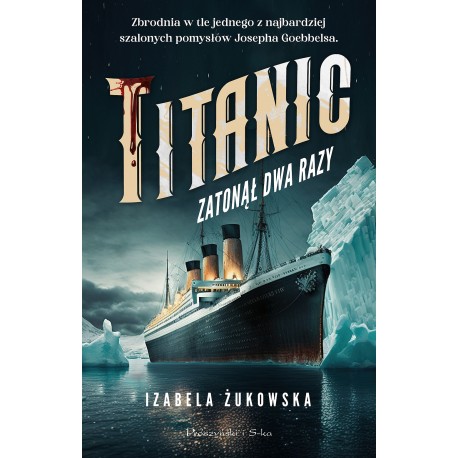 Titanic zatonął dwa razy Izabela Żukowska motyleksiazkowe.pl