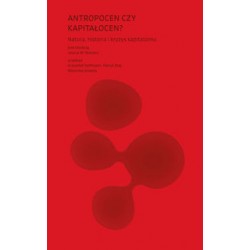 Antropocen czy kapitałocen? Natura, historia i kryzys kapitalizmu motyleksiazkowe.pl