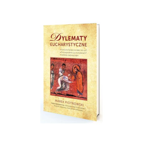 Dylematy eucharystyczne Marek Piotrowski motyleksiazkowe.pl