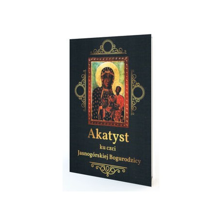 Akatyst ku czci Jasnogórskiej Bogurodzicy motyleksiazkowe.pl