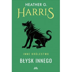 Błysk Innego /Inne Królestwo. 1 Heather G. Harris motyleksiazkowe.pl