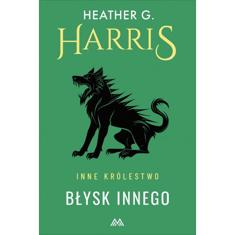 Błysk Innego /Inne Królestwo. 1 Heather G. Harris motyleksiazkowe.pl