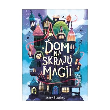 Dom na skraju magii Amy Sparkes motyleksiazkowe.pl