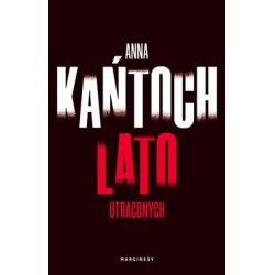 Lato utraconych Anna Kańtoch motyleksiazkowe.pl