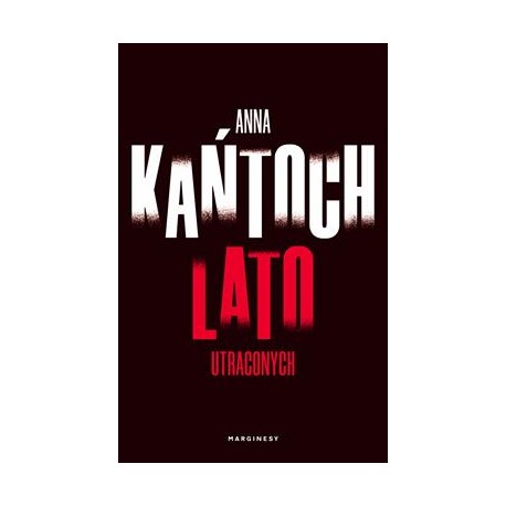 Lato utraconych Anna Kańtoch motyleksiazkowe.pl